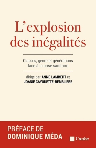 L’EXPLOSION DES INÉGALITÉS, Classes, genres et générations face à la crise sanitaire